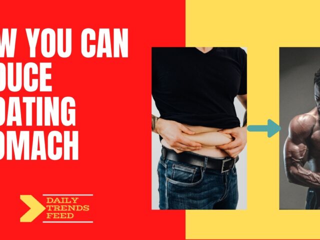How you can Reduce Bloating Stomach