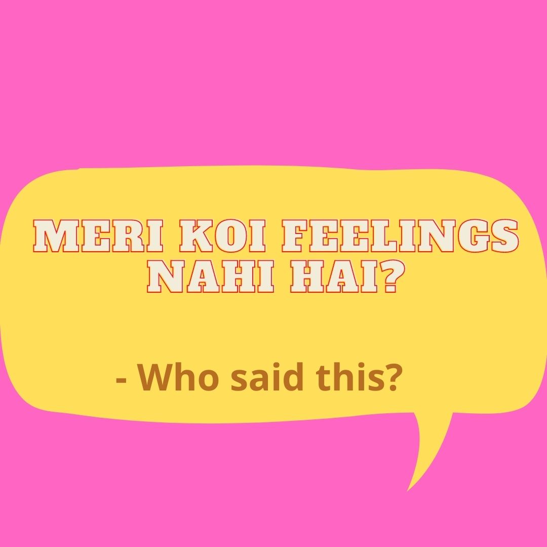 Meri koi feelings nahi hai?