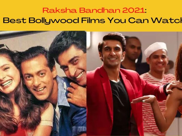 Raksha Bandhan 2021: Best Bollywood Films You Can Watch With Your Beloved Siblings