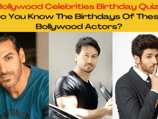 Bollywood Celebrities Birthday Quiz: Do You Know The Birthdays Of These Bollywood Actors?