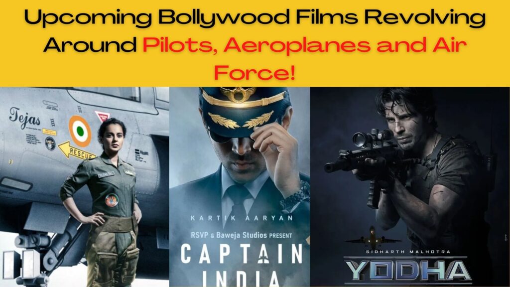 Upcoming Bollywood Films Revolving Around Pilots, Aeroplanes and Air Force!