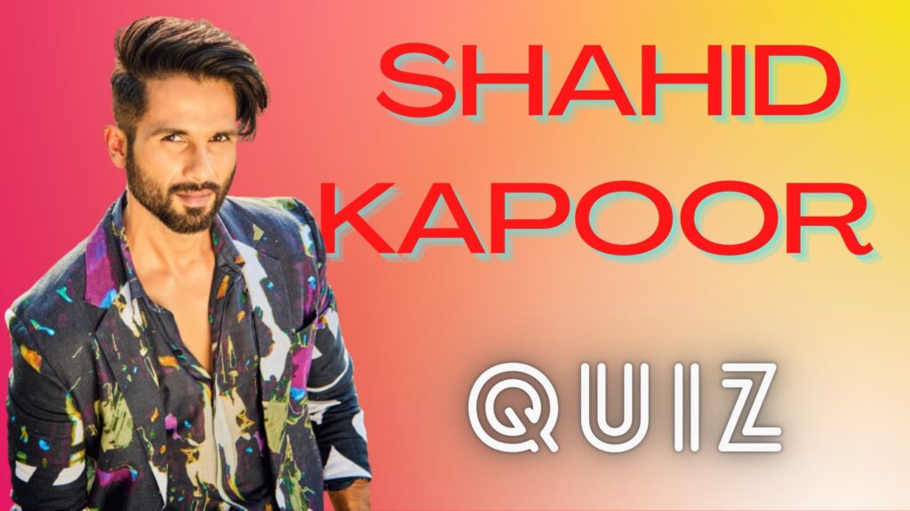 Happy Birthday Shahid Kapoor : Play This Shahid Kapoor Quiz And Tell Us How Much You Know This Jersey Star!