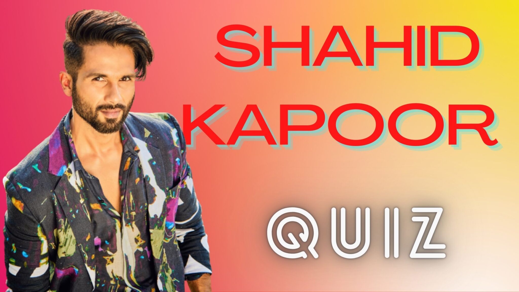 happy-birthday-shahid-kapoor-play-this-shahid-kapoor-quiz-and-tell-us