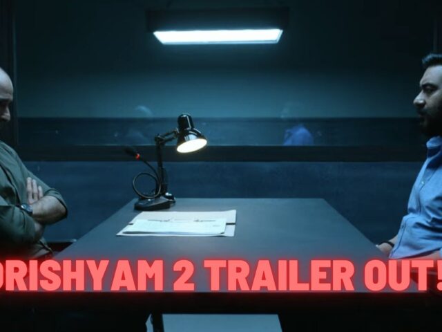 Drishyam 2 Trailer Out: “Captivating Trailer” Netizens React!