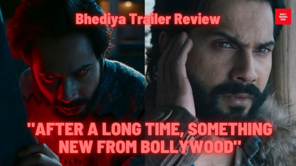 Bhediya Trailer Review: "After a long time, something new from Bollywood" Netizens Impressed!