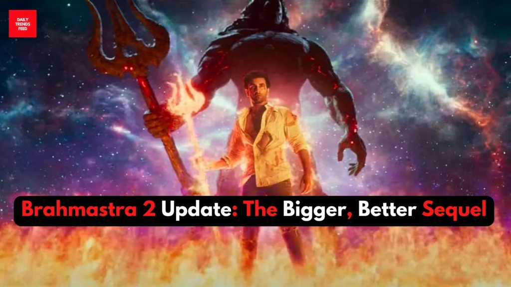 Brahmastra 2 Update: The Bigger, Better Sequel - Ranbir Kapoor Spills Details!