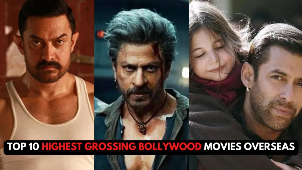 Bollywood Blockbusters: Top 10 Highest-Grossing Bollywood Movies Overseas!