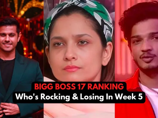 Bigg Boss 17 Ranking: Check Out Who’s Rocking & Losing In Week 5!