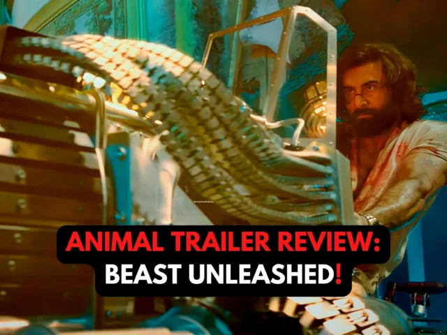 Animal Trailer Review: Ranbir Kapoor’s Intense Avatar Steals Hearts In Best Trailer Of 2023!