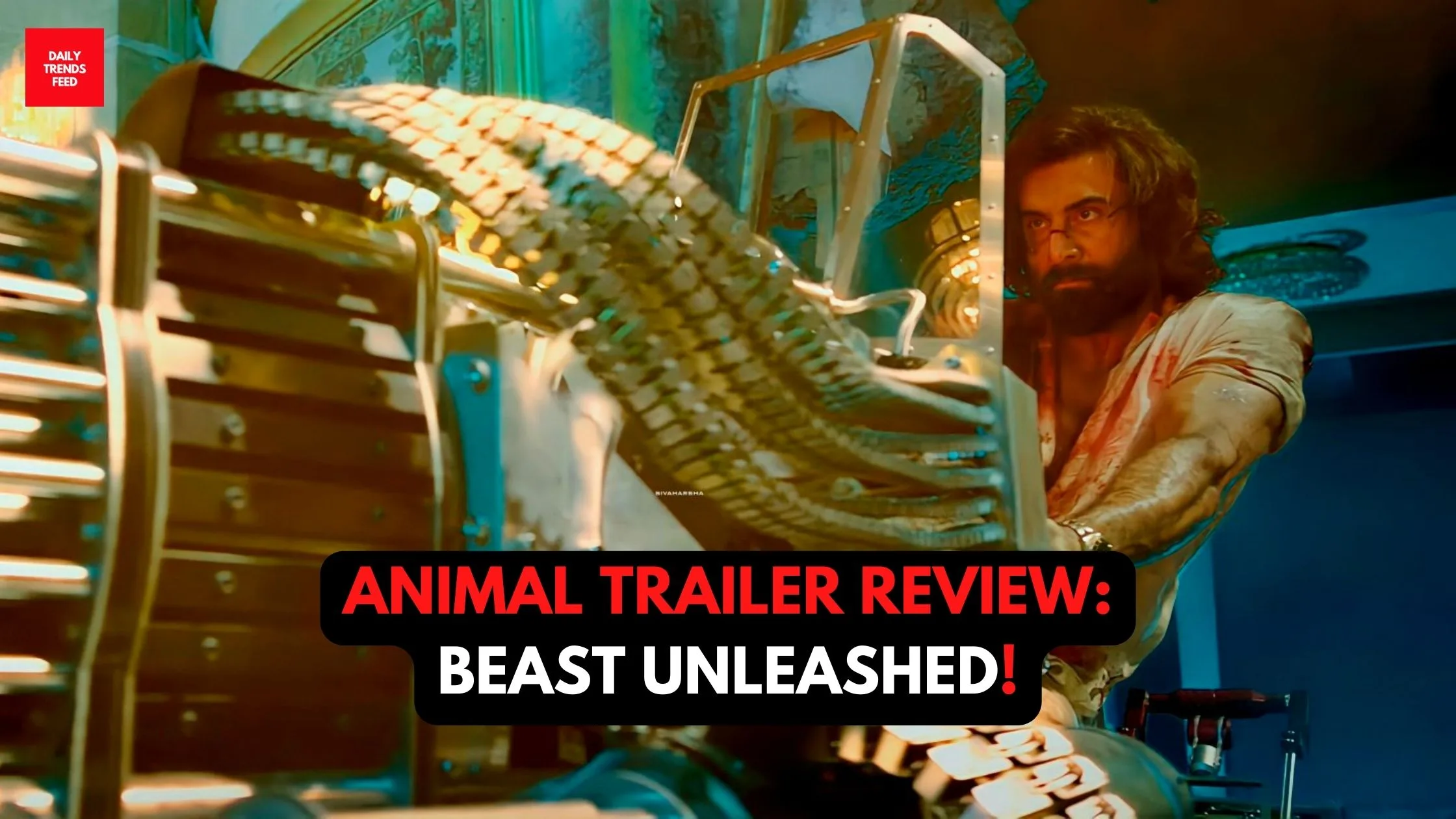 Animal Trailer Review: Ranbir Kapoor's Intense Avatar Steals Hearts!