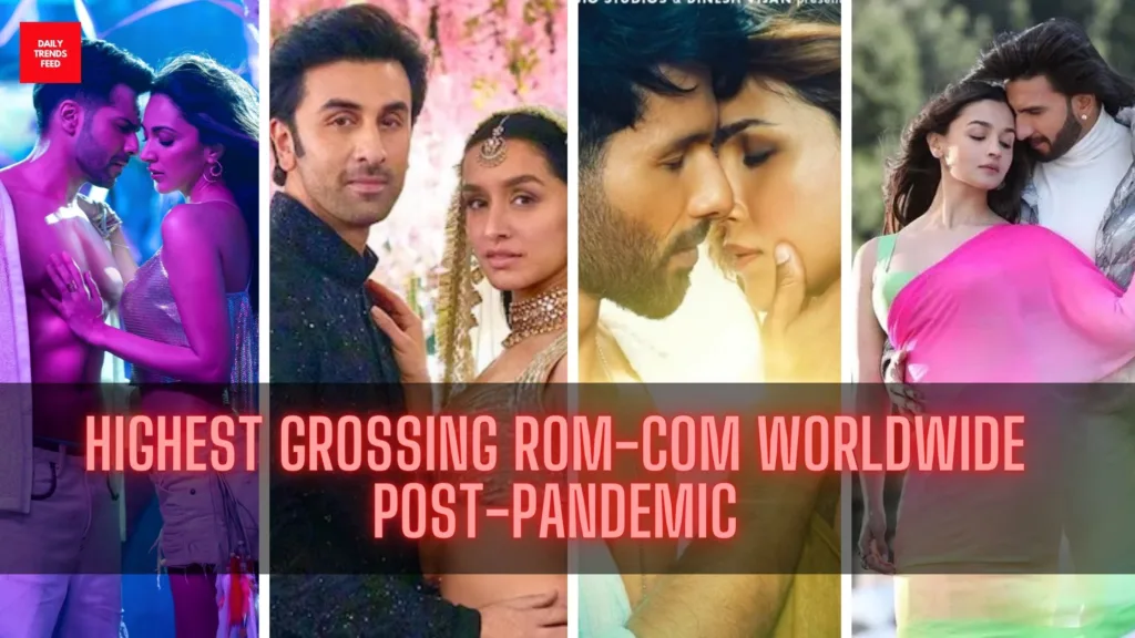 Highest Grossing Rom-Com Worldwide Post-Pandemic Without Sequel Factor, Check These 6 Movies!