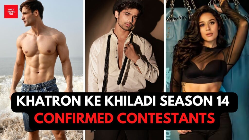 Khatron Ke Khiladi Season 14's Confirmed Contestants Revealed:A Star-Studded Lineup!