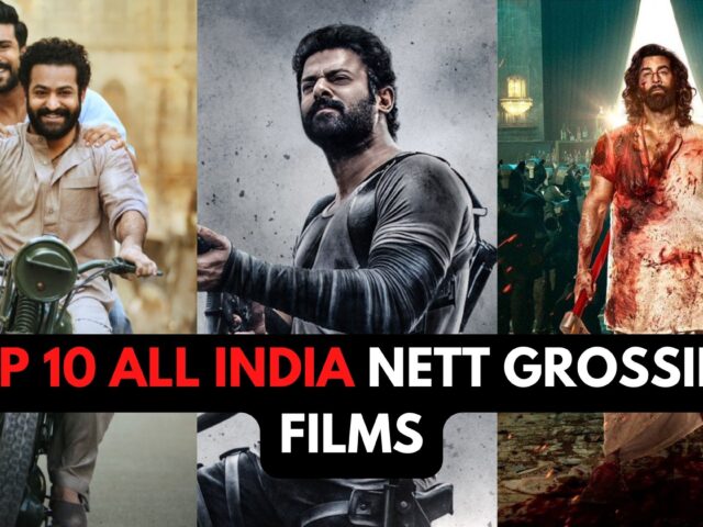 Top 10 All India Nett Grossing Films: Baahubali 2, KGF 2, RRR, And More Smash Hits!