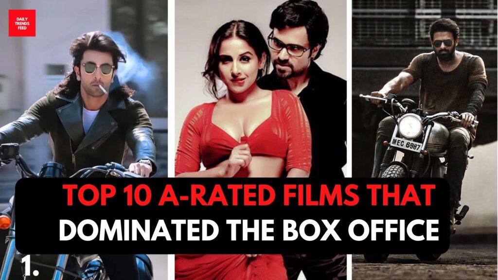 Top 10 A-Rated Films That Dominated the Box Office: From 'Animal' to 'The Dirty Picture'