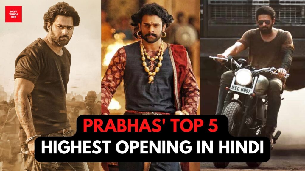 Prabhas' Top 5 Highest Opening In Hindi: Check Opening Day Collection Of Biggest Pan India Star!