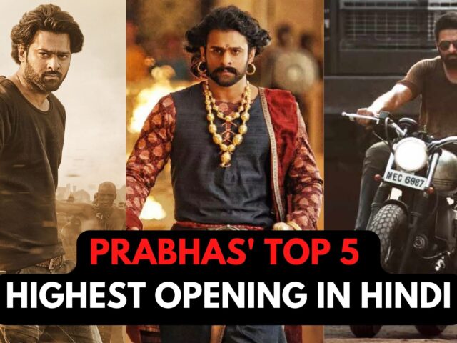 Prabhas’ Top 5 Highest Opening In Hindi: Check Opening Day Collection Of Biggest Pan India Star!