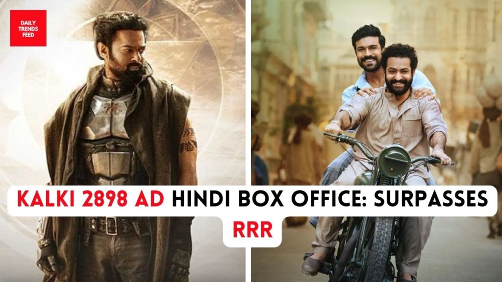 Kalki 2898 AD Hindi Box Office: Surpasses Mighty RRR to Become the 3rd Highest-Grossing Hindi-Dubbed South Film!