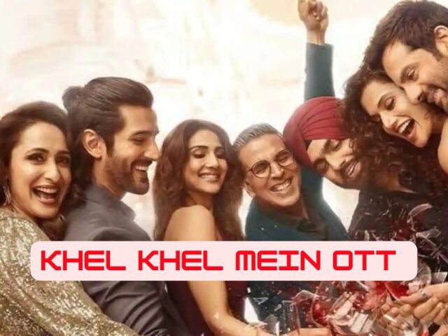 Khel Khel Mein OTT Release Date And Platform: Check Where To Stream Akshay Kumar Comedy Drama!