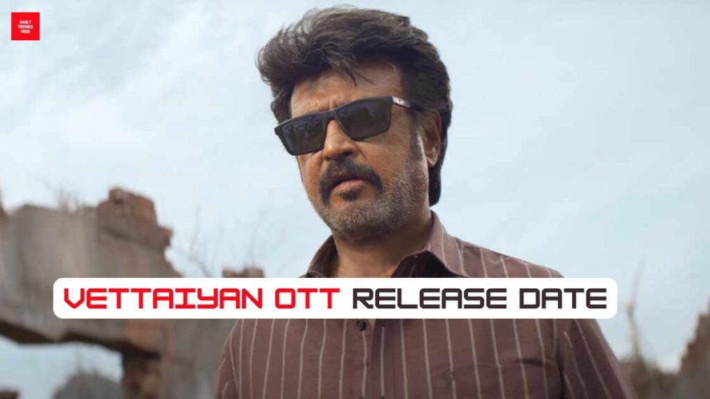 Rajinikanth’s Vettaiyan OTT Release Date & Platform: Here’s When It Will Be Streaming! 