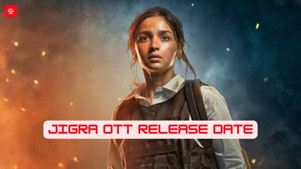 Jigra OTT Release Date & Platform: Alia Bhatt’s Action Thriller Will Stream On This Platform Soon!