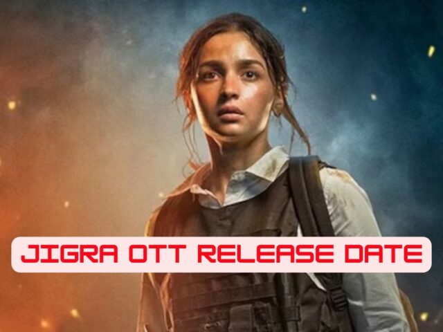 Jigra OTT Release Date & Platform: Alia Bhatt’s Action Thriller Will Stream On This Platform Soon!