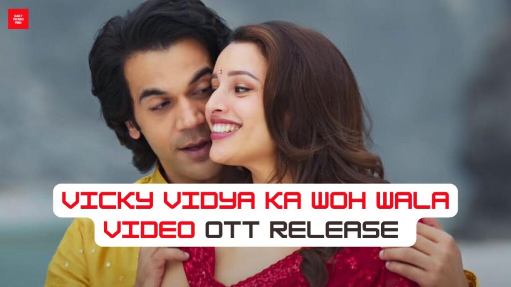 Vicky Vidya Ka Woh Wala Video OTT Release Date & Platform! Check Details!