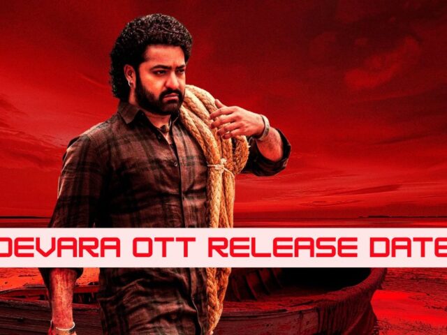 Devara OTT Release Date & Platform: When and Where to Watch NTR Jr’s Blockbuster!