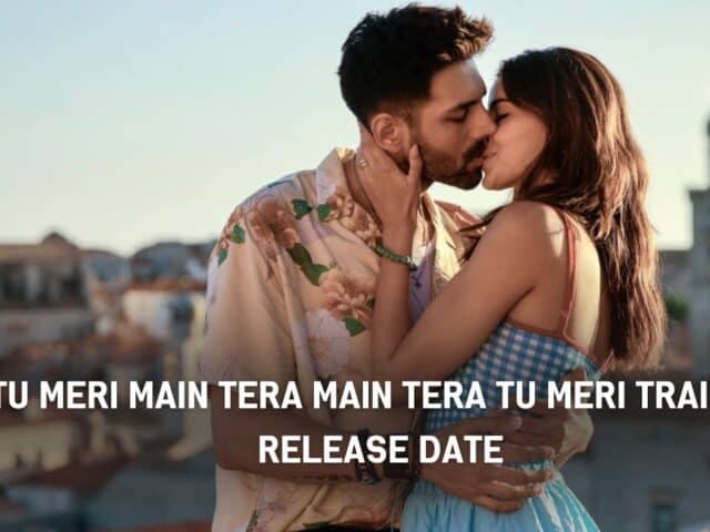 Tu Meri Main Tera Main Tera Tu Meri Trailer Release Date Revealed!