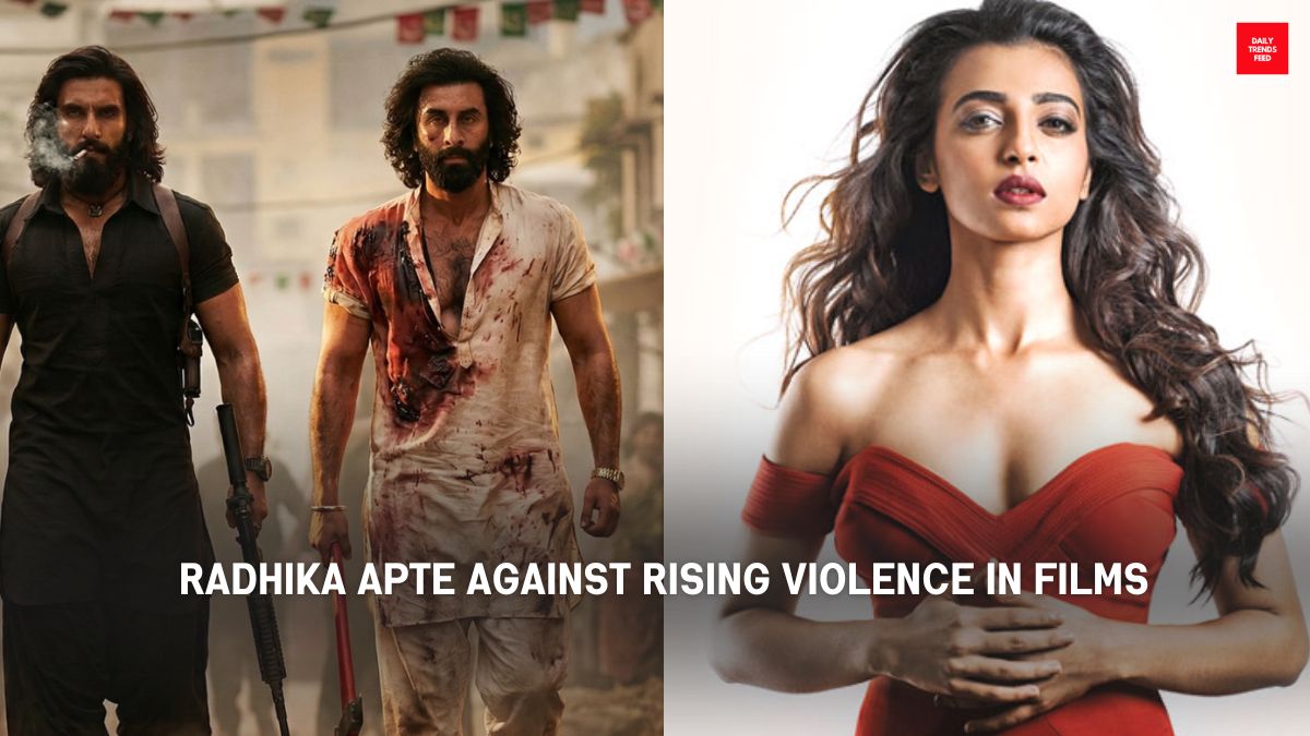 Radhika Apte Speaks Out Against Rising Violence In Films, Netizens React!