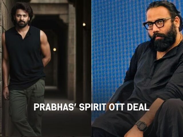 Prabhas’ Spirit OTT Deal: Creates History With 160 Crore Even Before Shoot Begins!